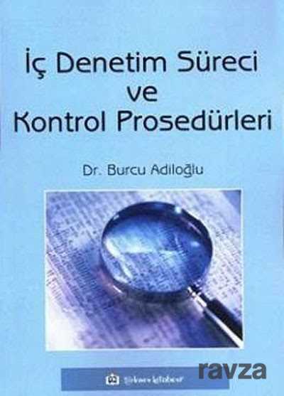 İç Denetim Süreci ve Kontrol Prosedürleri - Türkmen Kitabevi