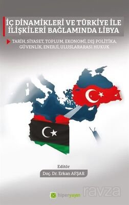 İç Dinamikleri ve Türkiye İle İlişkileri Bağlamında Libya - 1