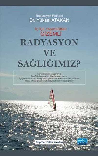 İç İçe Yaşadığımız Gizemli Radyasyon ve Sağlığımız? - Nobel Yayın Dağıtım