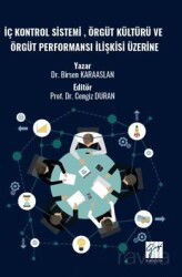 İç Kontrol Sistemi , Örgüt Kültürü Ve Örgüt Performansı İlişkisi Üzerine - Gazi Kitabevi