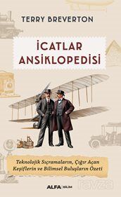 İcatlar Ansiklopedisi / Teknolojik Sıçramaların, Çığır Açan Keşiflerin ve Bilimsel Buluşların Özeti - 1