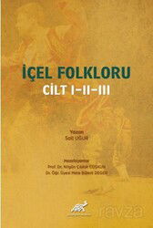 İçel Folkloru Cilt I-II-III - Paradigma Akademi Yayınları (Edirne)