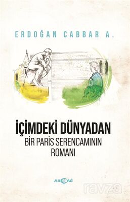 İçimdeki Dünyadan Bir Paris Serencamının Romanı - 1