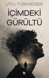İçimdeki Gürültü - Halk Kitabevi