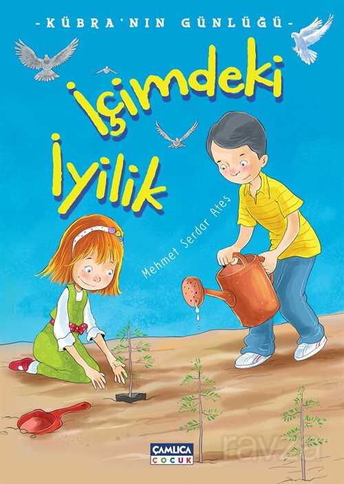 İçimdeki İyilik / Kübra'nın Günlüğü - Çamlıca Çocuk Yayınları