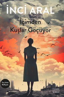 İçimden Kuşlar Göçüyor - 1