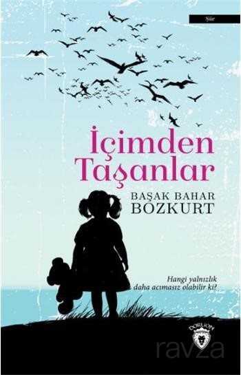 İçimden Taşanlar - Dorlion Yayınevi
