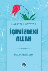 İçimizdeki Allah / Mabetten Hayata 1 - Marmara Akademi Yayınları