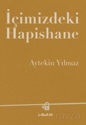 İçimizdeki Hapishane - Liberte Yayınları
