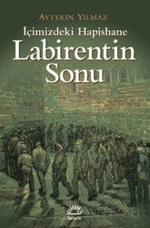İçimizdeki Hapishane Labirentin Sonu - İletişim Yayınları