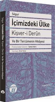 İçimizdeki Ülke - Kişver-i Derun ve Bir Tercümenin Hikayesi - Büyüyenay Yayıncılık