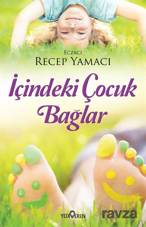 İçindeki Çocuk Bağlar - Yediveren Yayınları
