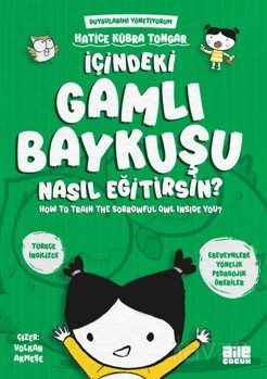 İçindeki Gamlı Baykuşu Nasıl Eğitirsin - 1
