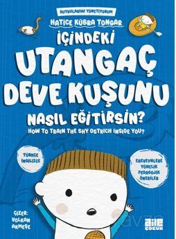 İçindeki Utangaç Deve Kuşunu Nasıl Eğitirsin? - 1