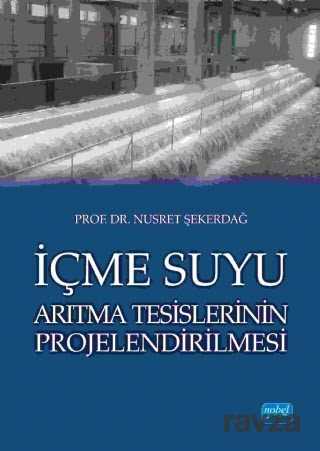 İçme Suyu Arıtma Tesislerinin Projelendirilmesi - Nobel Yayın Dağıtım