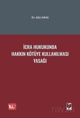 İcra Hukukunda Hakkın Kötüye Kullanılması Yasağı - 1