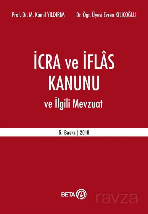 İcra ve İflas Kanunu ve İlgili Mevzuat - Beta Basım Yayım