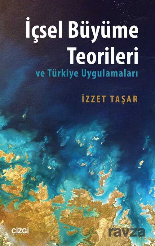 İçsel Büyüme Teorileri ve Türkiye Uygulamaları - Çizgi Kitabevi
