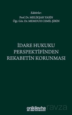 İdare Hukuku Perspektifinden Rekabetin Korunması - 1