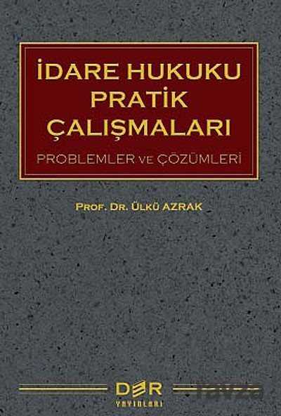 İdare Hukuku Pratik Çalışmaları - Der Yayınları