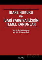 İdare Hukuku ve İdari Yargıya İlişkin Temel Kanunlar - Alfa Yayınları
