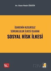 İdarenin Kusursuz Sorumluluk İlkesi Olarak Sosyal Risk İlkesi - Adalet Yayınevi
