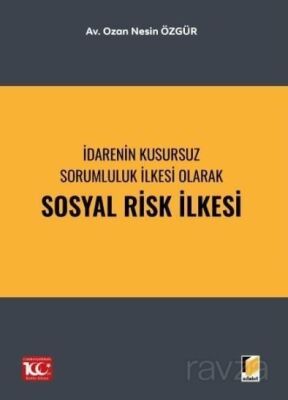 İdarenin Kusursuz Sorumluluk İlkesi Olarak Sosyal Risk İlkesi - 1