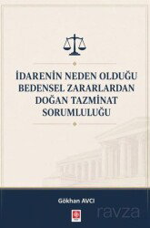 İdarenin Neden Olduğu Bedensel Zararlardan Doğan Tazminat Sorumluluğu - Ekin Kitabevi Yayınları (Bursa)