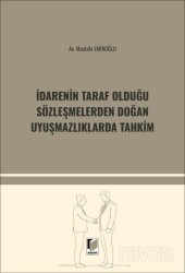İdarenin Taraf Olduğu Sözleşmelerden Doğan Uyuşmazlıklarda Tahkim - Adalet Yayınevi