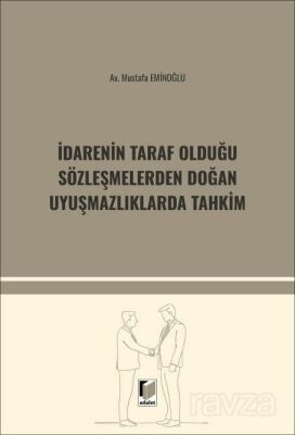 İdarenin Taraf Olduğu Sözleşmelerden Doğan Uyuşmazlıklarda Tahkim - 1