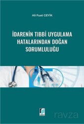 İdarenin Tıbbi Uygulama Hatalarından Doğan Sorumluluğu - Adalet Yayınevi