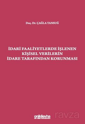 İdari Faaliyetlerde İşlenen Kişisel Verilerin İdare Tarafından Korunması - 1