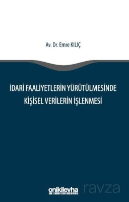 İdari Faaliyetlerin Yürütülmesinde Kişisel Verilerin İşlenmesi - 1