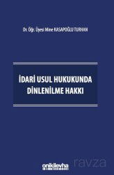 İdari Usul Hukukunda Dinlenilme Hakkı - On İki Levha Yayıncılık