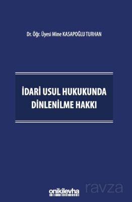 İdari Usul Hukukunda Dinlenilme Hakkı - 1