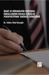 İdari ve Bürokratik Protokol Kurallarının Halkla İlişkiler Perspektifinde Tarihsel Dönüşümü - Gazi Kitabevi