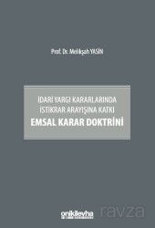İdari Yargı Kararlarında İstikrar Arayışına Katkı Emsal Karar Doktrini - On İki Levha Yayıncılık