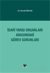 İdari Yargı Organları Arasındaki Görev Sorunları - Adalet Yayınevi