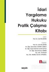 İdari Yargılama Hukuku Pratik Çalışma Kitabı - Seçkin Yayıncılık
