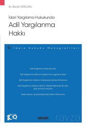 İdari Yargılama Hukukunda Adil Yargılanma Hakkı - Seçkin Yayıncılık