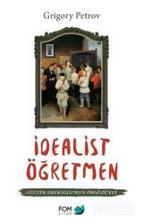 İdealist Öğretmen (Gülten Dayıoğlu'nun Önsözüyle) - Fom Kitap