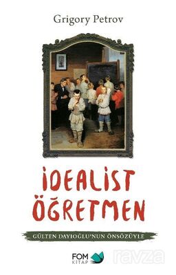 İdealist Öğretmen (Gülten Dayıoğlu'nun Önsözüyle) - 1