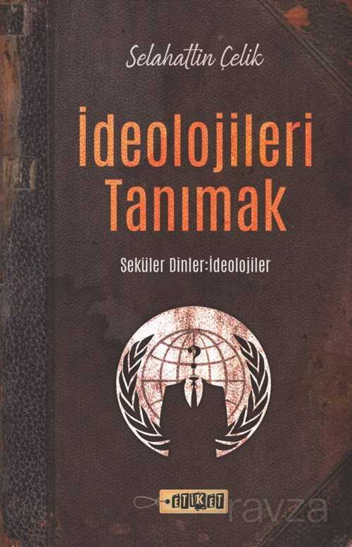 İdeolojileri Tanımak - Etiket Yayınları