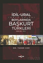 İdil-Ural Boylarında Başkurt Türkleri - Akçağ Yayınları