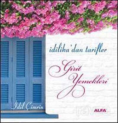 İdilika'dan Tarifler Girit Yemekleri - Alfa Yayınları