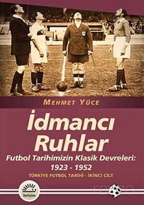 İdmancı Ruhlar / Futbol Türkiye Futbol Tarihi 2. Cilt - 1