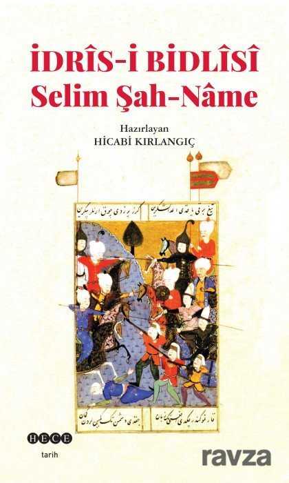 İdris-i Bidlisi Selim Şah-Name - Hece Yayınları