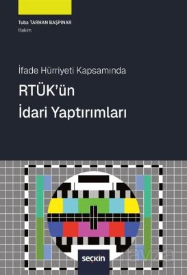 İfade Hürriyeti Kapsamında RTÜK'ün İdari Yaptırımları - 1