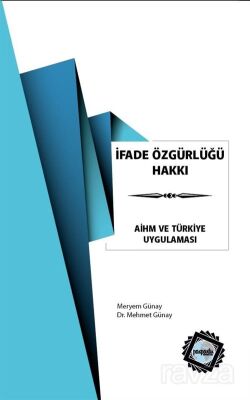 İfade Özgürlüğü Hakkı: AİHM ve Türkiye Uygulaması - 1