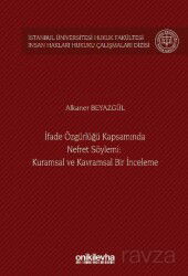 İfade Özgürlüğü Kapsamında Nefret Söylemi: Kuramsal ve Kavramsal Bir İnceleme İstanbul Üniversitesi - On İki Levha Yayıncılık